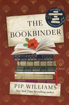 The bookbinder : a novel / Pip Williams