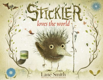 Stickler loves the world / Lane Smith   design by Molly Leach
