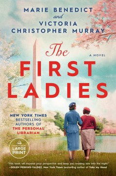 The first ladies / Marie Benedict and Victoria Christopher Murray