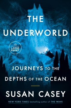 The underworld journeys to the depths of the ocean / Susan Casey