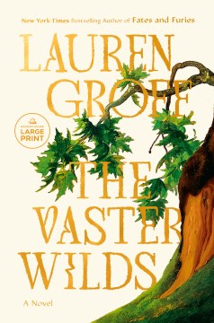 The vaster wilds / Lauren Groff