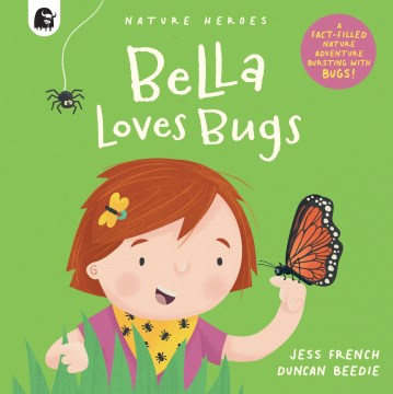 Bella loves bugs / Jess French   Duncan Beedie.