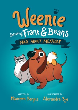 Mad about meatloaf / written by Maureen Fergus   illustrated by Alexandra Bye