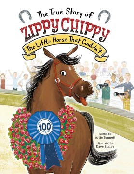 The true story of Zippy Chippy : the little horse that couldn