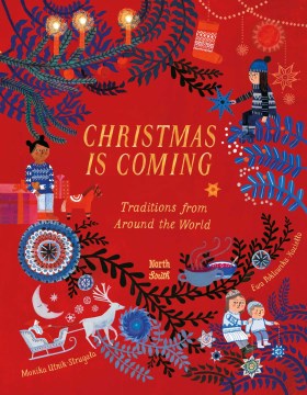 Christmas is coming : traditions from around the world / Monika Utnik-Strugala, Ewa Poklewska-Koziello.