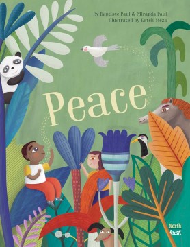 Peace / by Baptiste Paul & Miranda Paul ; illustrated by Estelí Meza.