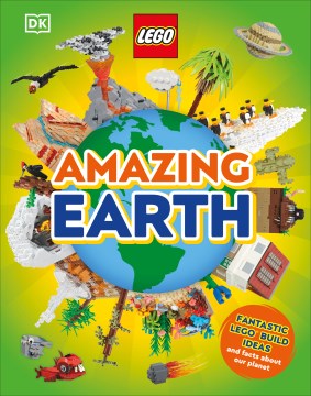 Amazing Earth / written by Jennifer Swanson   additional text by Helen Murray and Laura Gilbert