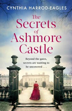 The secrets of Ashmore Castle / Cynthia Harrod-Eagles.