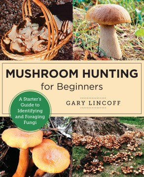 Mushroom hunting for beginners : a starter