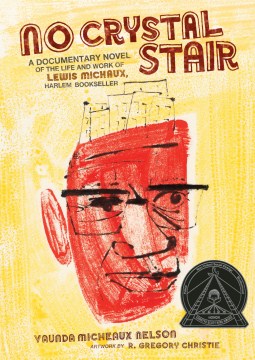 No Crystal Stair: A Documentary Novel of the Life and Work of Lewis Michaux, Harlem Bookseller