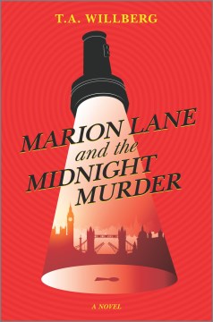 Marion Lane and the midnight murder / T.A. Willberg.