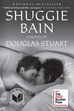 Shuggie Bain by Douglas Stuart (Picador, Pan Macmillan)
