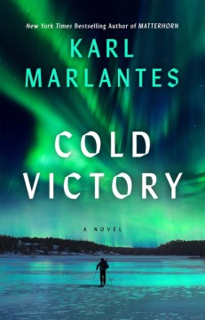 Cold victory / Karl Marlantes