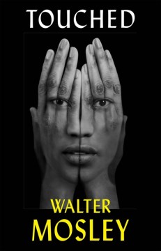 Touched : a novel / Walter Mosley