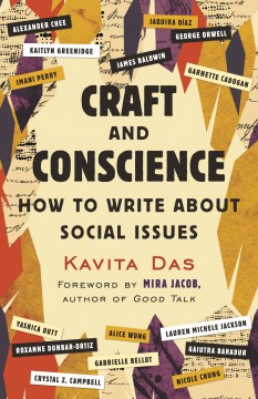 Craft and conscience : how to write about social issues / Kavita Das