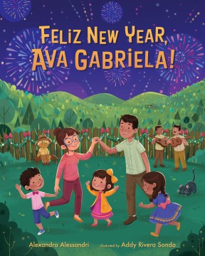 Feliz new year, Ava Gabriela! / Alexandra Alessandri ; illustrated by Addy Rivera Sonda.