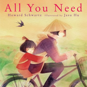 All you need / Howard Schwartz   illustrated by Jasu Hu