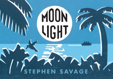 Moonlight / Stephen Savage.