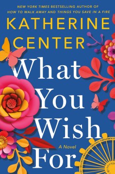 What you wish for / Katherine Center.