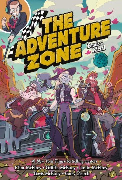 The adventure zone. [3], Petals to the metal / based on the podcast by Griffin McElroy, Clint McElroy, Travis McElroy, Justin McElory ; adaptation by Clint McElroy, Carey Pietsch ; art by Carey Pietsch.