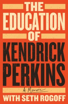 The education of Kendrick Perkins / Kendrick Perkins with Seth Rogoff