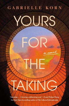 Yours for the taking : a novel / Gabrielle Korn