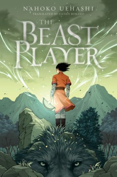 The beast player / Nahoko Uehashi   illustrations by Yuta Onoda   translated by Cathy Hirano