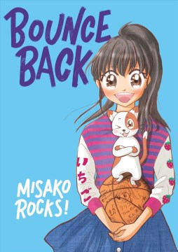 Bounce back / story and art by Misako Rocks!