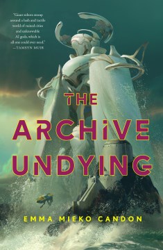 The archive undying / Emma Mieko Candon