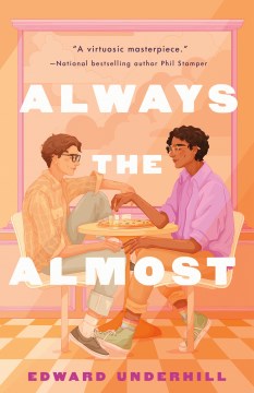 Always the almost : a novel / Edward Underhill