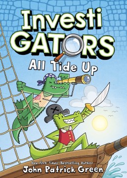 InvestiGators. All tide up / written and illustrated by John Patrick Green   with color by Wes Dzioba