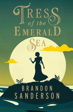 Tress of the emerald sea / Brandon Sanderson.