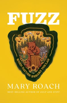 Fuzz : when nature breaks the law / Mary Roach.