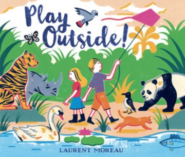 Play outside! / Laurent Moreau