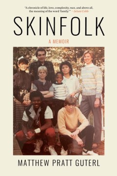 Skinfolk : a memoir / Matthew Pratt Guterl