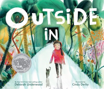 Outside in / by Deborah Underwood ; illustrated by Cindy Derby.