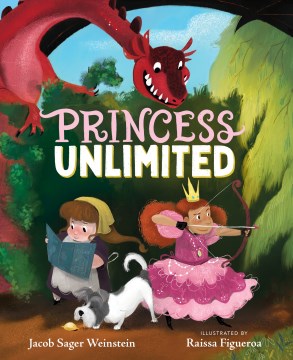 Princess unlimited / Jacob Sager Weinstein   illustrated by Raissa Figueroa