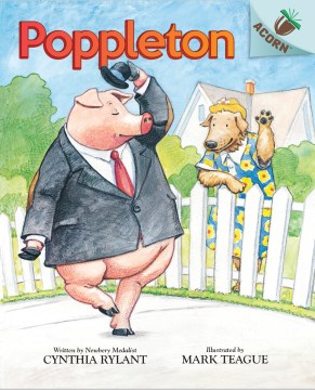 Poppleton / written by Newbery Medalist Cynthia Rylant ; illustrated by Mark Teague.