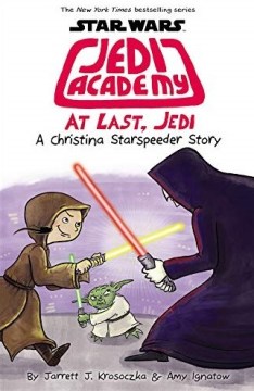 Jedi Academy. At last, Jedi / Jarrett J. Krosoczka & Amy Ignatow.