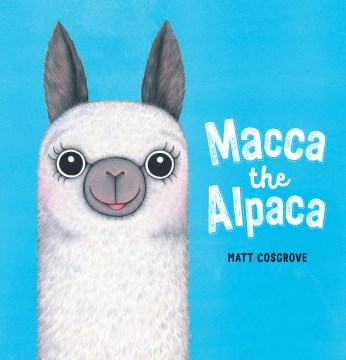 Macca the alpaca / Matt Cosgrove