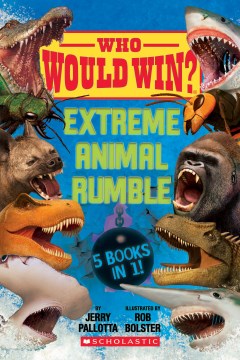 Extreme animal rumble : 5 books in 1!  / by Jerry Pallotta   illustrated by Rob Bolster