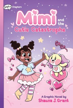 Mimi and the cutie catastrophe. 1 / Shauna J. Grant