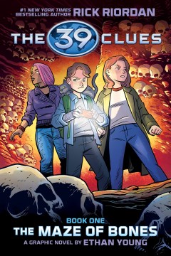 The 39 Clues. 1, The maze of bones / by Rick Riordan   a graphic novel by Ethan Young   with color by George Williams
