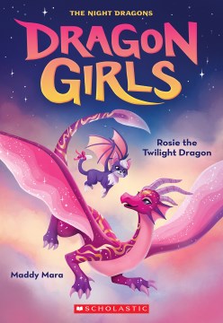 Rosie the twilight dragon / by Maddy Mara   [llustrations by Barbara Szepesi Szucs]
