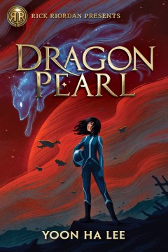 Dragon Pearl / Yoon Ha Lee ; illustrations by Vivienne To.