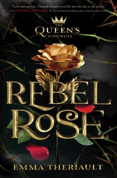 Rebel rose / Emma Theriault.