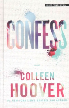 Confess : [a novel] / Colleen Hoover