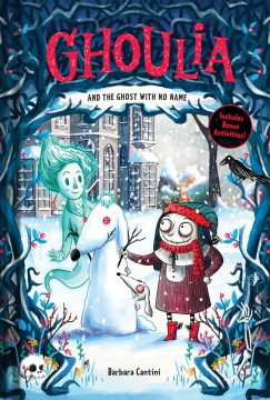 Ghoulia and the ghost with no name / text and illustrations by Barbara Cantini   translated from the Italian by Anna Golding