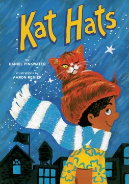 Kat hats / by Daniel Pinkwater   illustrations by Aaron Renier.