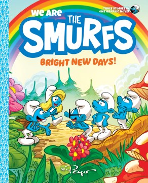 We are the Smurfs. Bright new days! / by Falzar and Thierry Culliford   illustrated by Antonello Dalena and Paolo Maddaleni   original lettering by Michel Brun